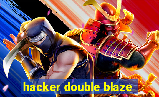 hacker double blaze